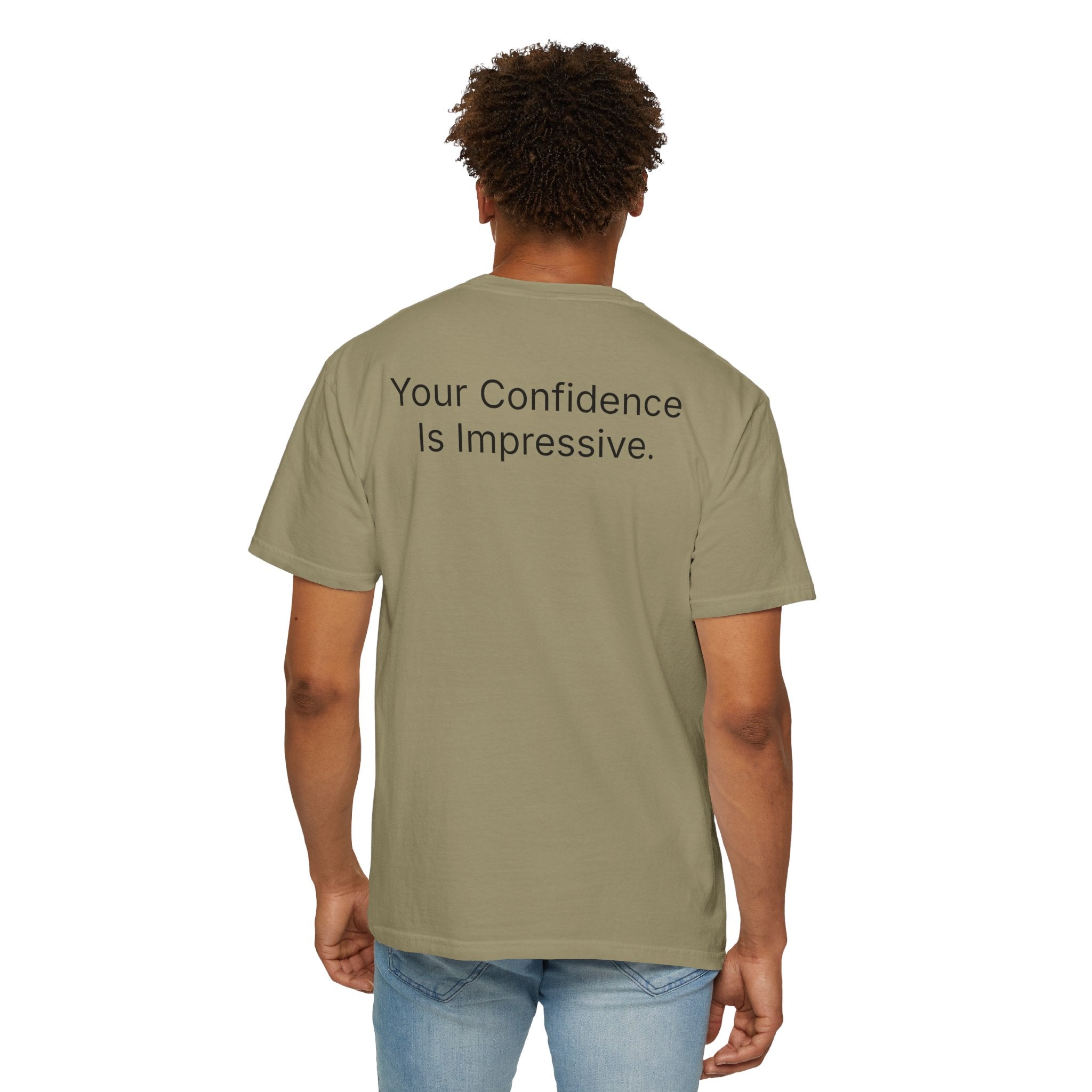 Your Confidence Is Impressive Tee — Minimalist Motivational Graphic T-Shirt