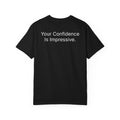 Your Confidence Is Impressive Tee — Minimalist Motivational Graphic T-Shirt